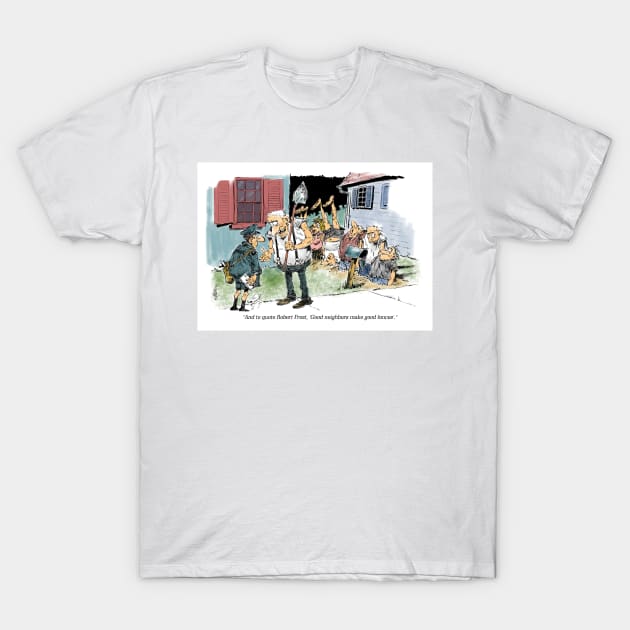 Good neighbors. T-Shirt by Steerhead